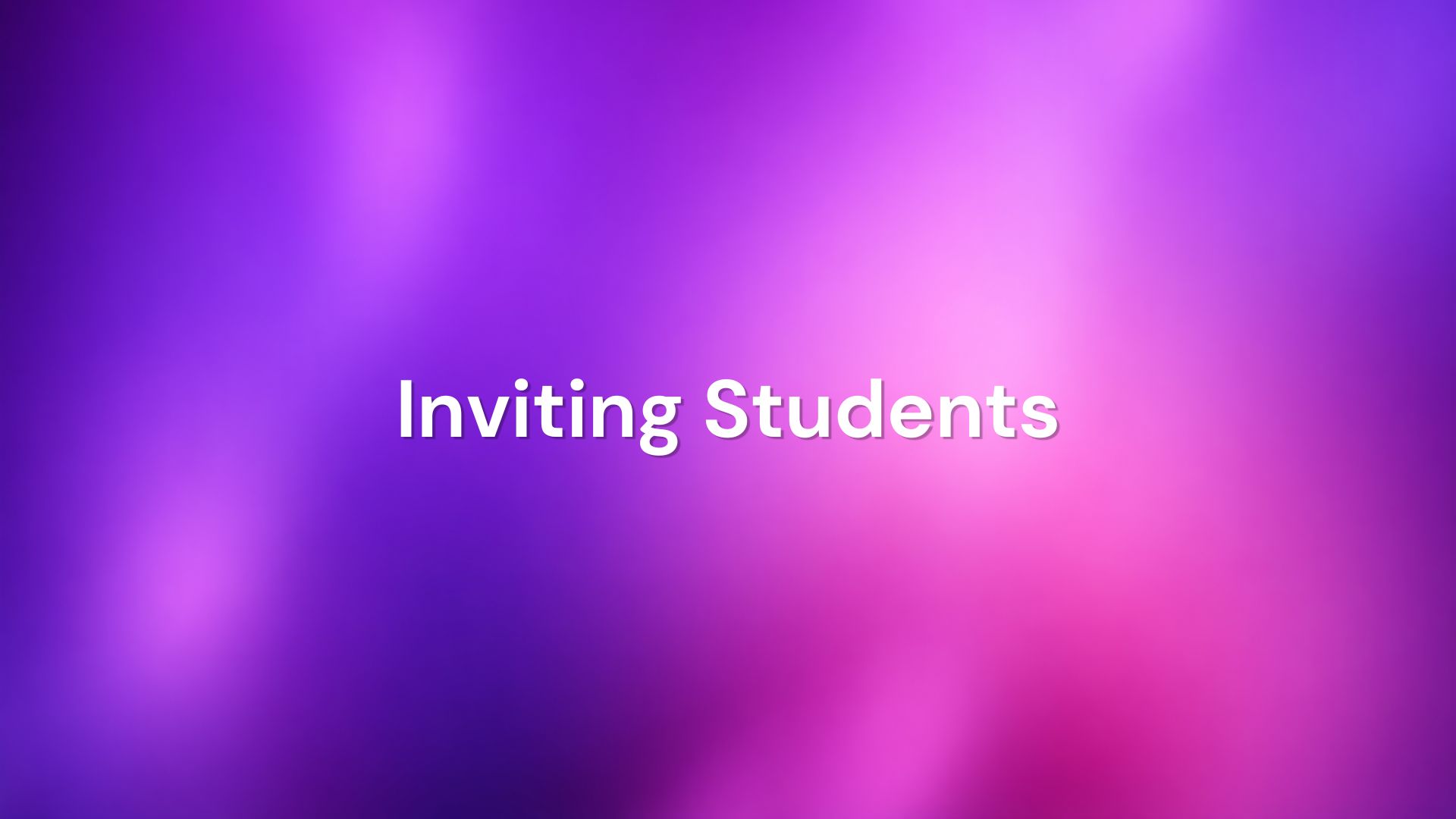 Inviting Students