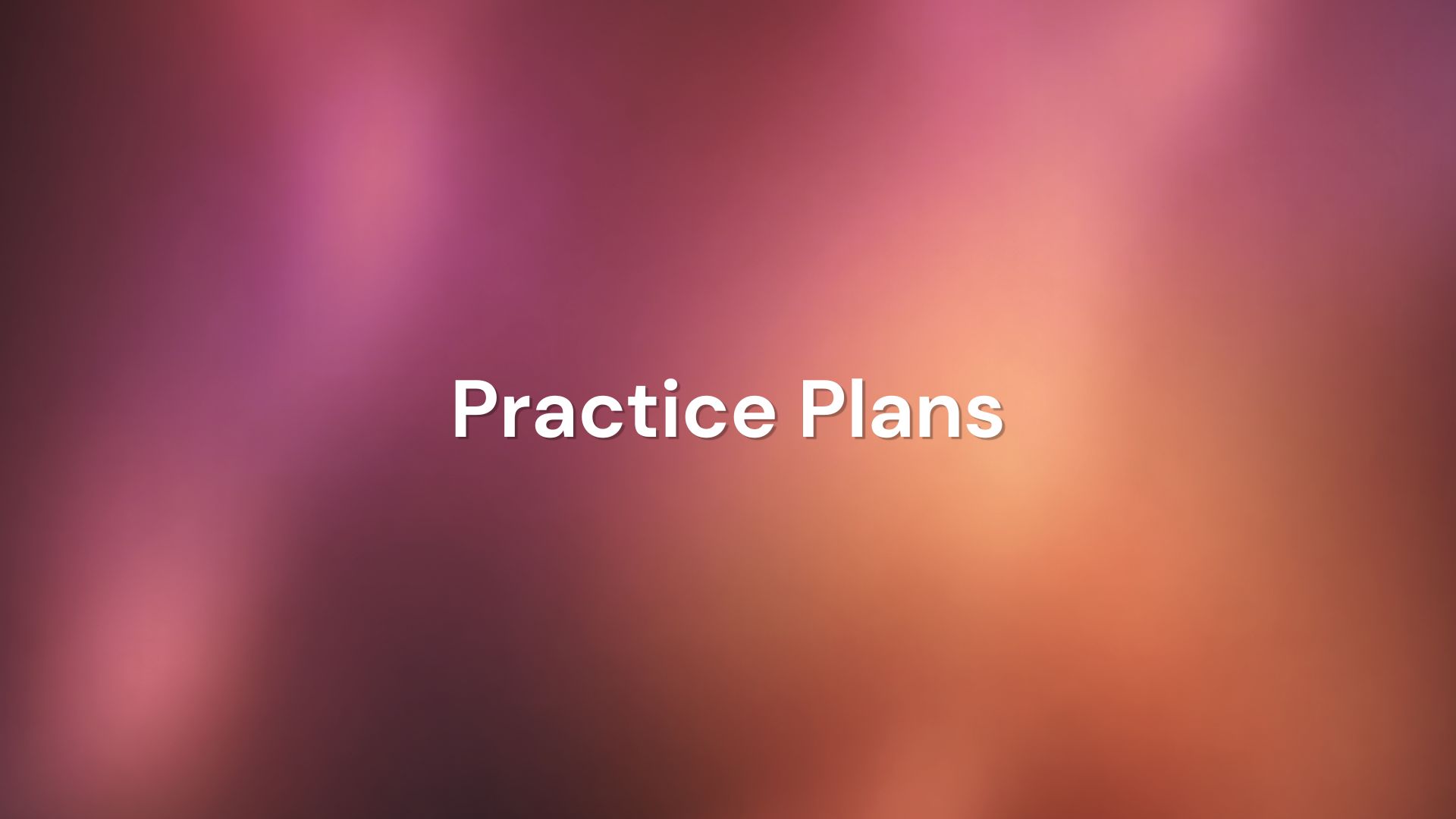 Practice Plans