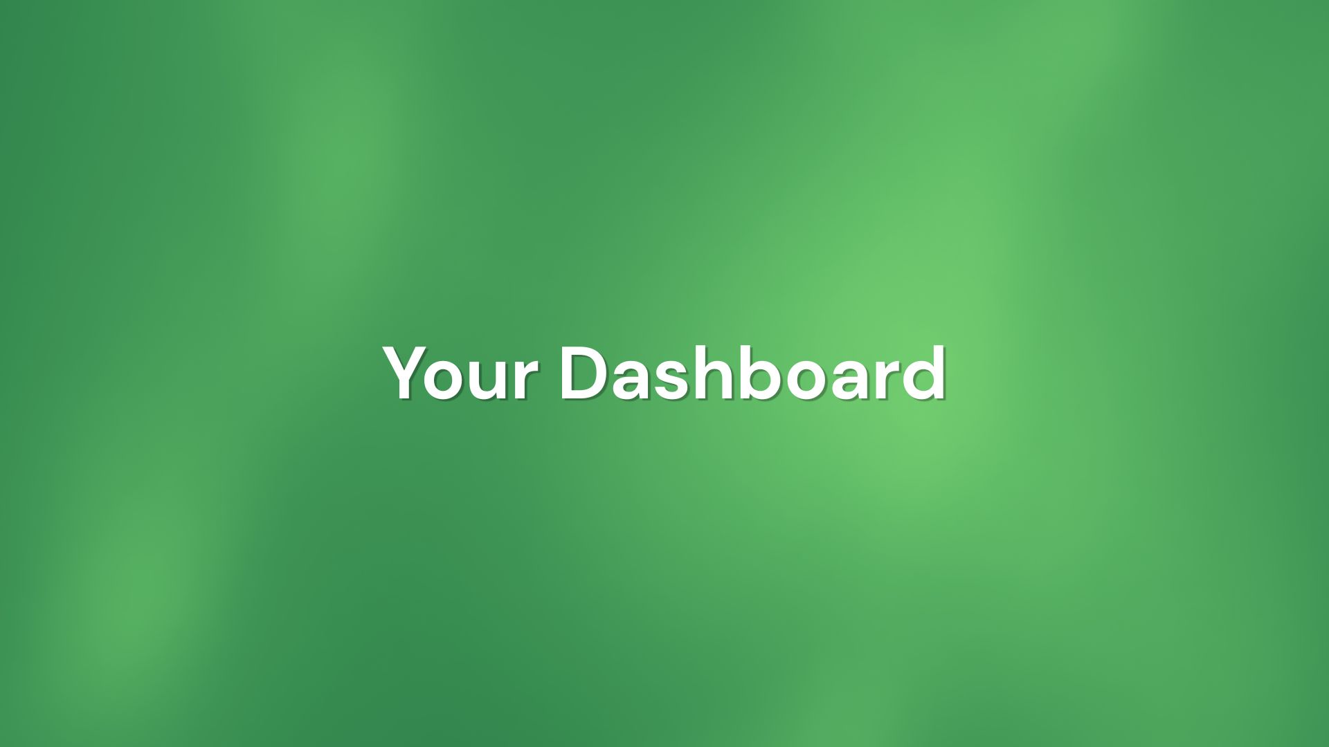 Your Dashboard